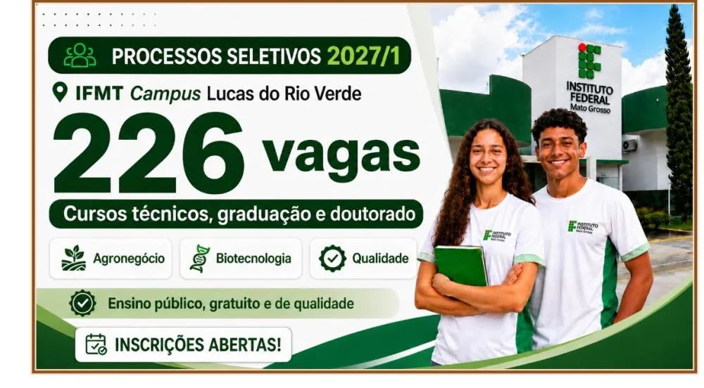 IFMT Lucas do Rio Verde abre mais de 220 vagas gratuitas para cursos técnicos, graduação e doutorado